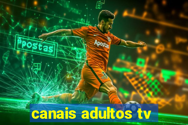 canais adultos tv